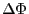 \Delta \Phi 