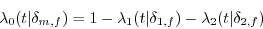 \begin{displaymath} \lambda _0 (t\vert \delta _{m,f} )=1-\lambda _1 (t\vert \delta _{1,f} )-\lambda _2 (t\vert \delta _{2,f} ) \end{displaymath}