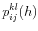 \displaystyle p_{ij}^{kl}(h)