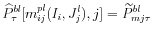  \widehat{P}_{\tau }^{bl}[m_{ij}^{pl}(I_{i},J_{j}^{l}),j]=\widetilde{P}_{mj\tau }^{bl}