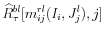  \widehat{R}_{\tau }^{bl}[m_{ij}^{rl}(I_{i},J_{j}^{l}),j]