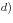 d) 