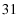  31