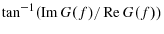  \tan^{-1}(\operatorname{Im}% G(f)/\operatorname*{Re}G(f))