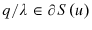  q/\lambda\in\partial S\left( u\right) 