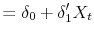 \displaystyle =\delta_{0}+\delta_{1}^{\prime}X_{t}