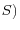 S)