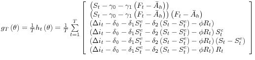 g_T \left( \theta \right)=\frac{1}{T}h_t \left( \theta \right)=\frac{1}{T}\sum... ...t -S_t^e } \right)-\phi R_t } \right)R_t } \hfill \ \end{array} }} \right]} 