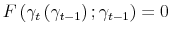 F\left( \gamma_{t}\left( \gamma_{t-1}\right) ;\gamma_{t-1}\right) =0