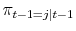  {{\pi_{t-1=j\vert t-1}}}