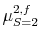  {{{\mu^{2,f}_{S=2}}}}
