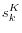 s_k^K 