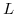  L