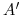  A^{\prime}