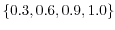  \{0.3, 0.6, 0.9, 1.0\}