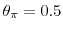  \theta_{\pi}=0.5