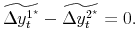 \displaystyle \widetilde{\Delta y_{t}^{1^{\star}}}-\widetilde{\Delta y_{t}^{2^{\star}}}=0.