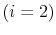  \left(i=2\right)