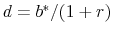  d = b^* /(1 + r)
