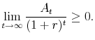 \displaystyle \lim_{t\to\infty}{\frac{A_t}{(1+r)^t}} \geq 0.