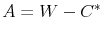  A=W-C^*
