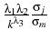  \frac{\lambda _{1}\lambda_{2}}{k^{\lambda_{3}}}\frac{\sigma_{j}}{\sigma_{m}}