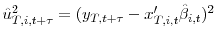  \hat{u}_{T,i,t+\tau}^{2}=(y_{T,t+\tau}-x_{T,i,t}^{\prime }\hat{\beta}_{i,t})^{2}