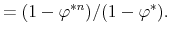 \displaystyle = (1-\varphi^{*n})/(1-\varphi^{*}) .