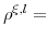  \rho^{\xi,l}=