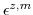  \epsilon^{z,m}