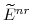  \widetilde{E}^{nr}
