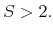  S>2.