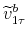 \displaystyle \widetilde{v}_{1\tau}^{b}
