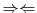  \Rightarrow \Leftarrow