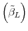  \left( \tilde{\beta}_L \right)