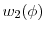  w_2(\phi)