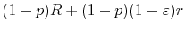  (1-p)R+(1-p)(1-\varepsilon)r