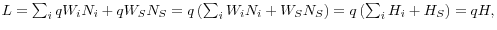 L=\sum\nolimits_i {qW_i N_i } +qW_S N_S =q\left( {\sum\nolimits_i {W_i N_i } +W_S N_S } \right)=q\left( {\sum\nolimits_i {H_i } +H_S } \right)=qH,
