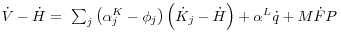 \dot {V}-\dot {H}={\kern 1pt}{\kern 1pt}\sum\nolimits_j {\left( {\alpha _j^K -\phi _j } \right)\left( {\dot {K}_j -\dot {H}} \right)} +\alpha ^L\dot {q} +M\dot {F}P{\kern 1pt}