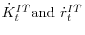 \dot {K}_t^{IT} \mbox{and }\dot {r}_t^{IT} 
