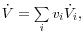 \dot {V}=\sum\limits_i {v_i \dot {V}_i } ,