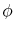 \phi