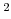  ^2