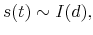  s(t)\sim I(d),