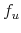  f_{u}