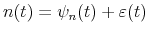 n(t)=\psi _{n}(t)+\varepsilon(t)