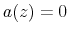  a(z)=0