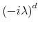  {(-i \lambda)}^{d}