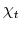  \chi_{t}