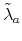 \displaystyle \tilde{\lambda}_a